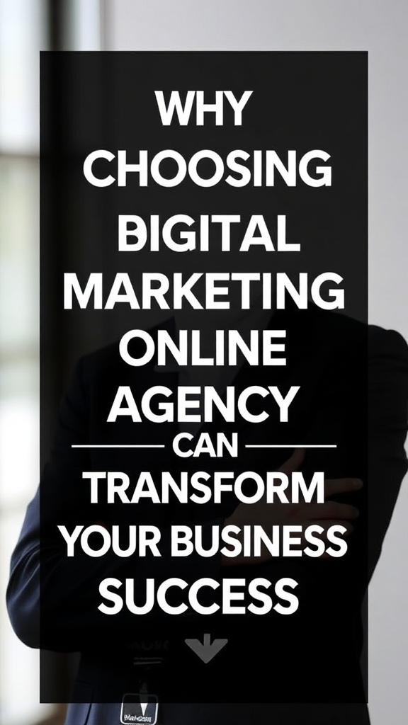 Why Choosing the Right Digital Marketing Online Agency Can Transform Your Business Success