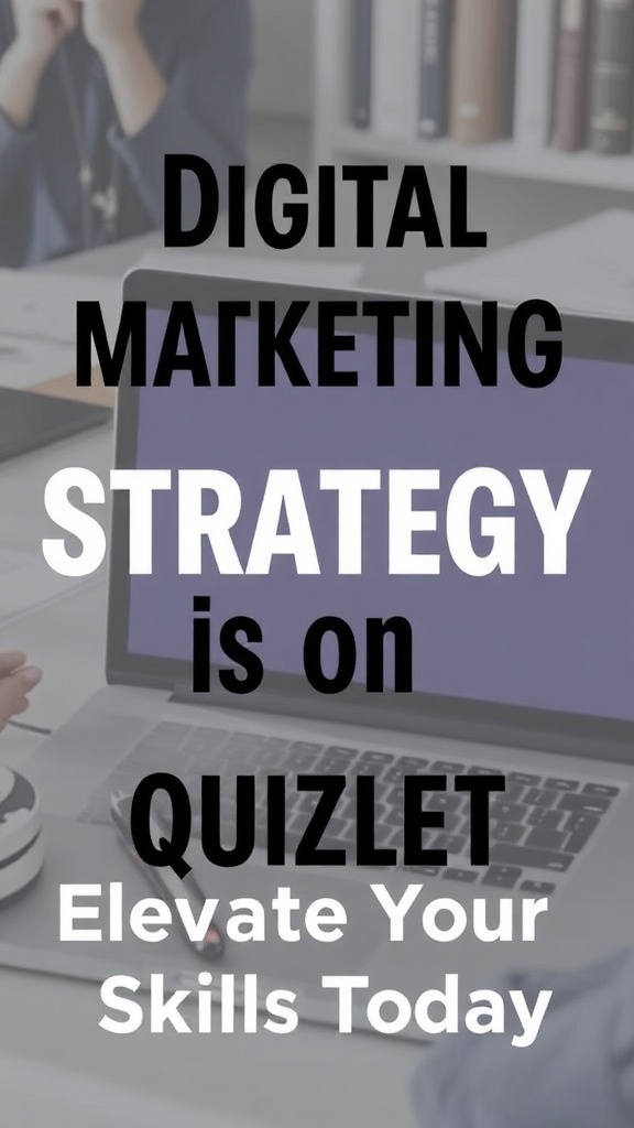 Digital Marketing Strategy Is on Quizlet: Elevate Your Skills Today