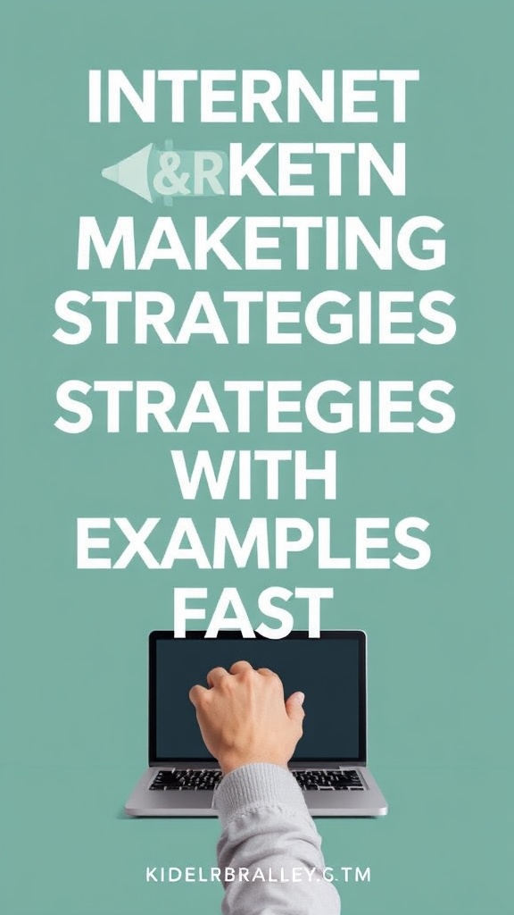 Internet Marketing Strategies With Examples: Drive Results Fast